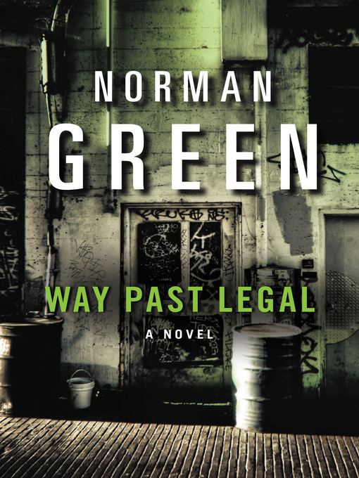 Title details for Way Past Legal by Norman Green - Available